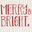 Merry & Bright
