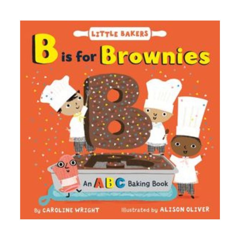 B est pour les brownies Un livre de pâtisserie ABC 