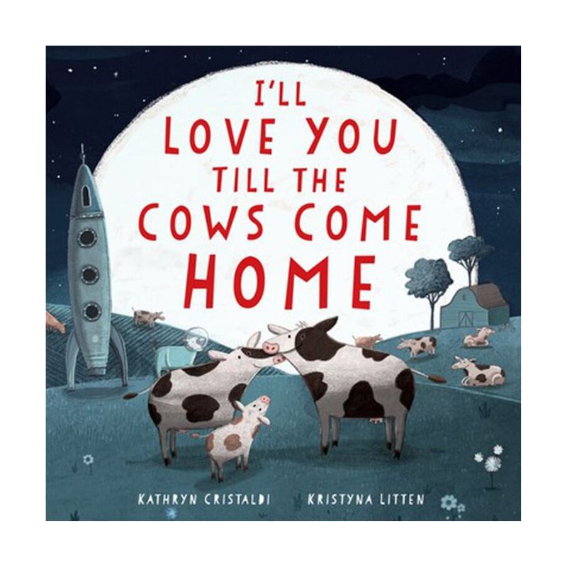 I'll Love You Till the Cows Come Home Board Book