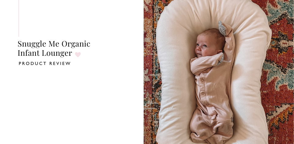 5 Reasons We Love the Snuggle Me Organic Infant Lounger
