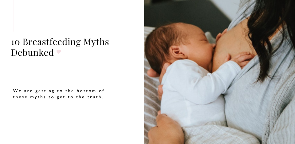 Seven Myths About Breastfeeding — Debunked and Explained