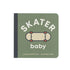 Skater Baby - Board Book