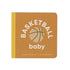 Basketball Baby - Board Book