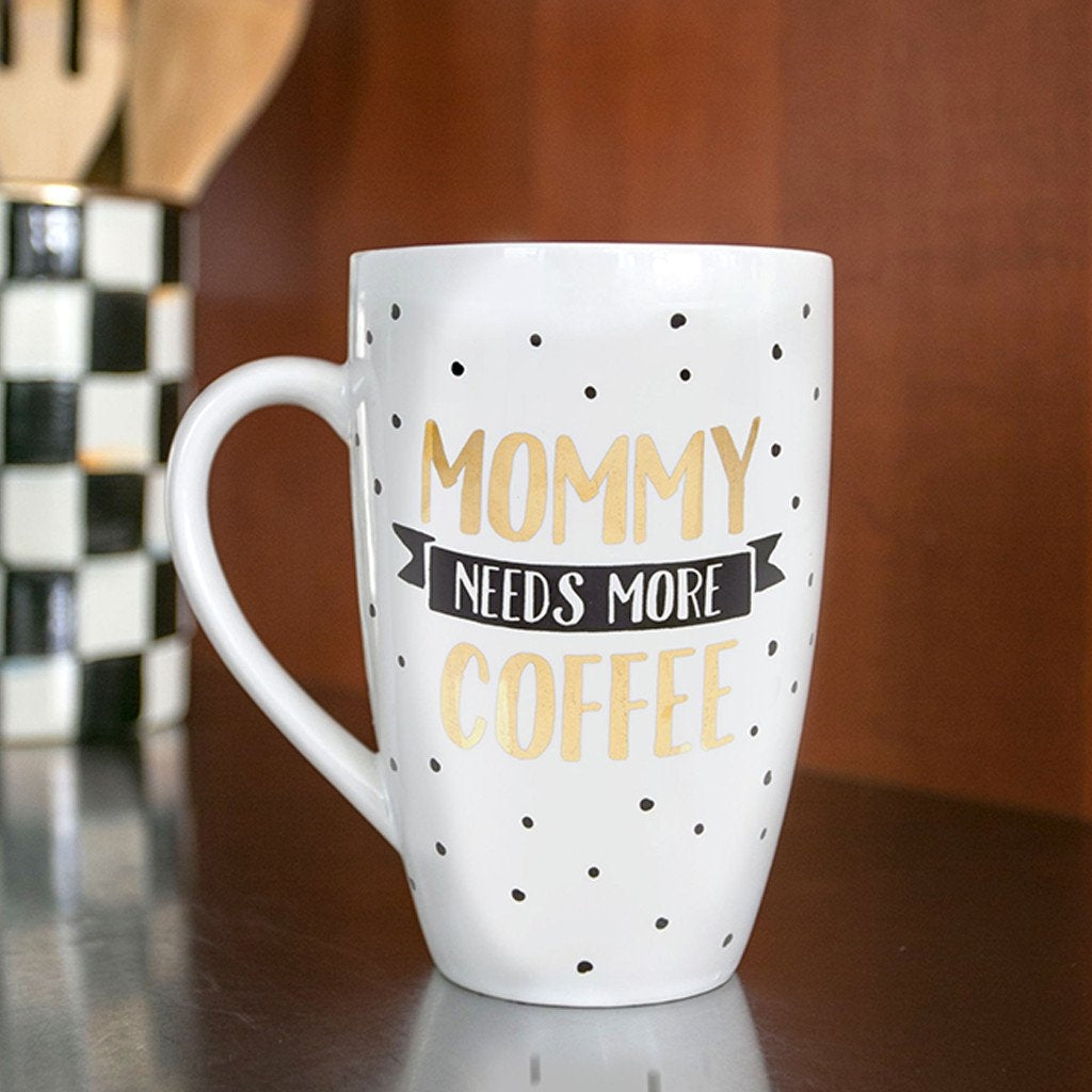 Mommy Needs More Coffee Mug uniq