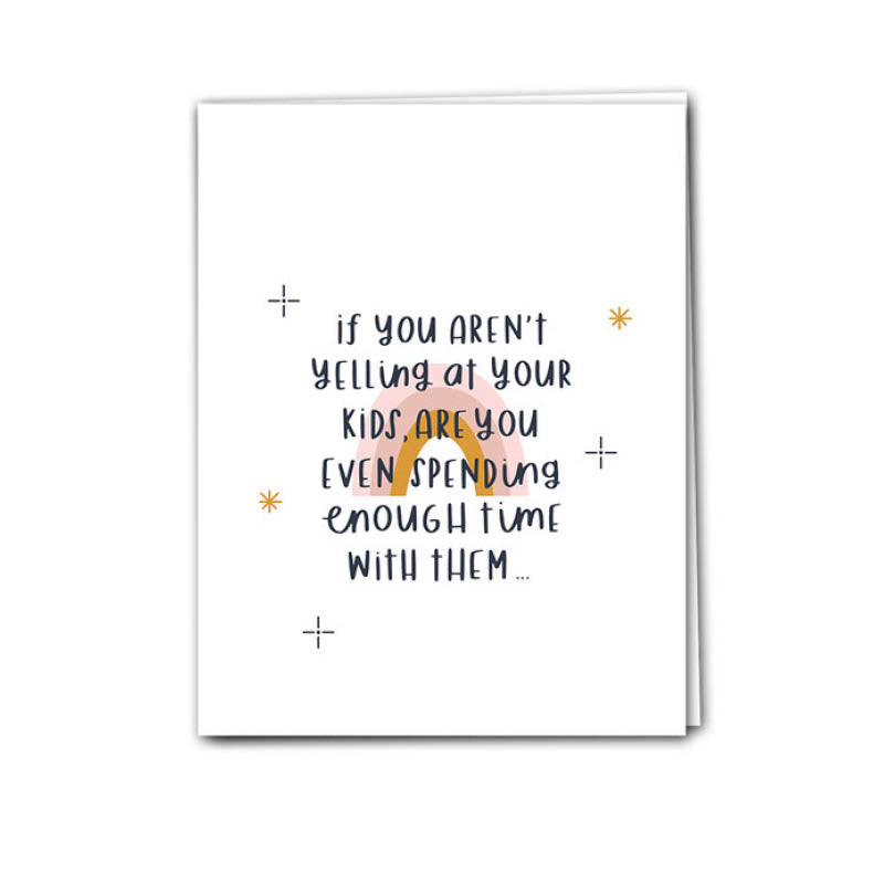 Card - Yelling At Your Kids