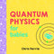 Baby University Books Quantum Physics for Babies